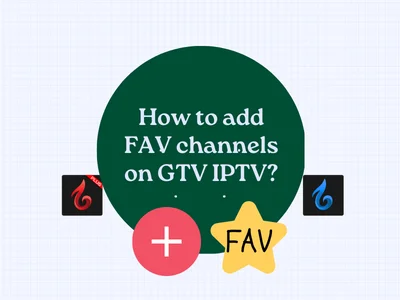 How to add FAV channels on GTV IPTV