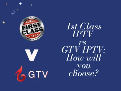 1st Class IPTV vs GTV IPTV