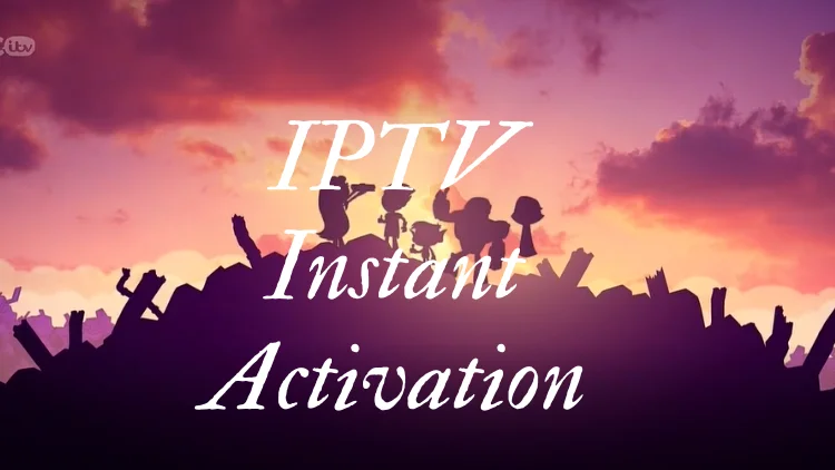 _IPTV Instant Activation