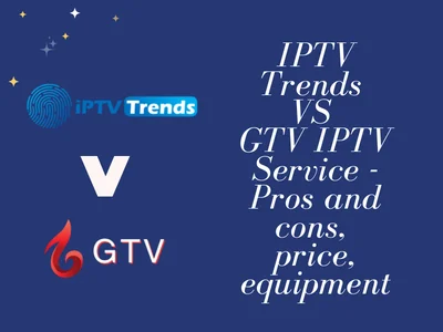 IPTV Trends VS GTV IPTV