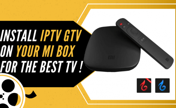 Install IPTV GTV on Your Mi Box for the Best TV